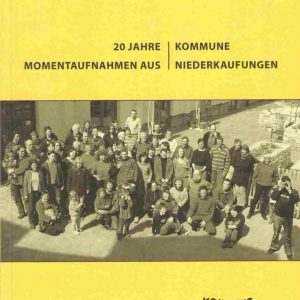 20 Jahre Kommune – Momentaufnahmen aus Niederkaufungen